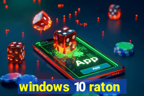 windows 10 raton